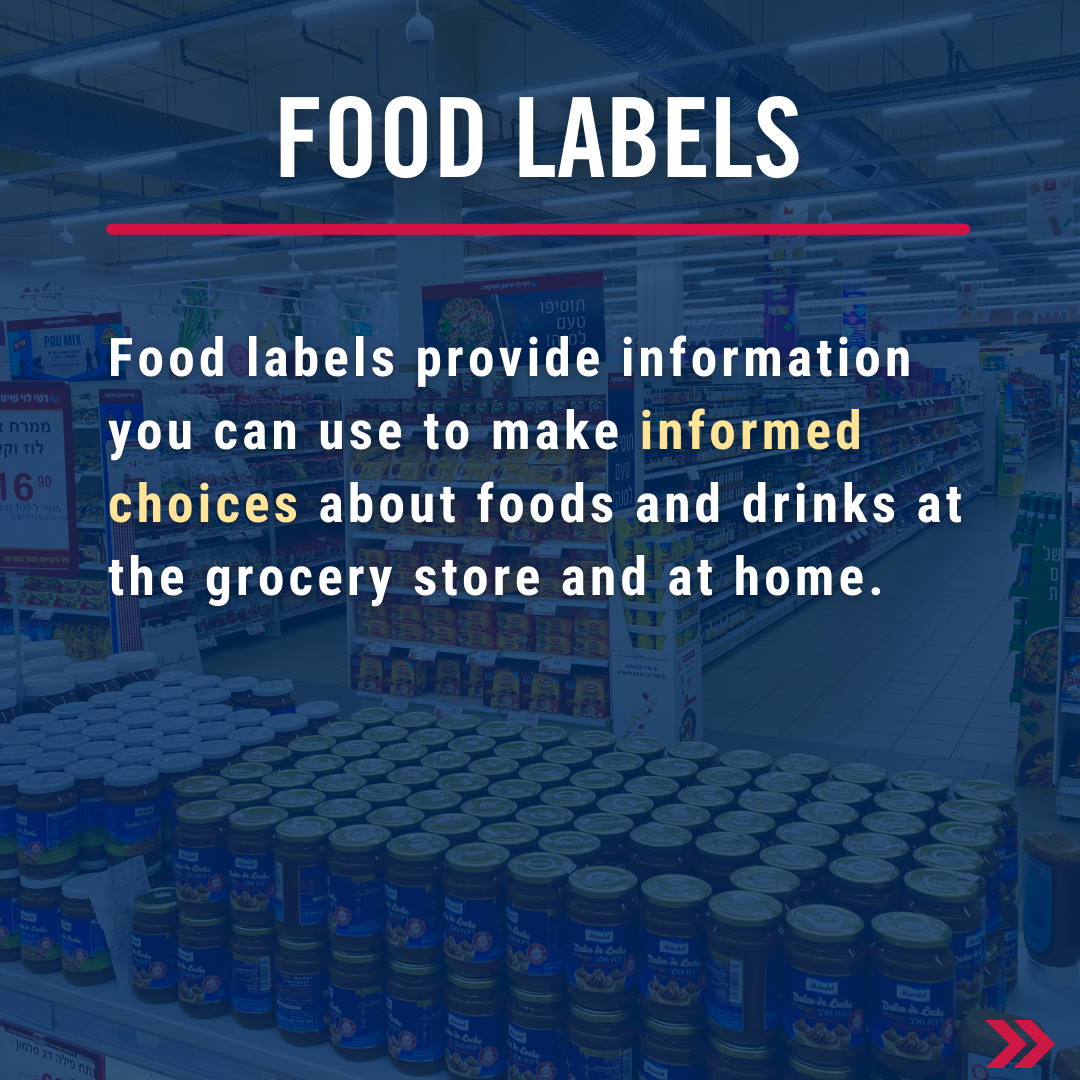 Food labels provide information you can use to make informed choices about foods and drinks at the grocery store and at home.