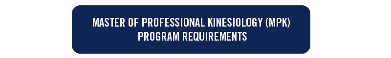 blue button with white text: master of professional kinesiology program requirements