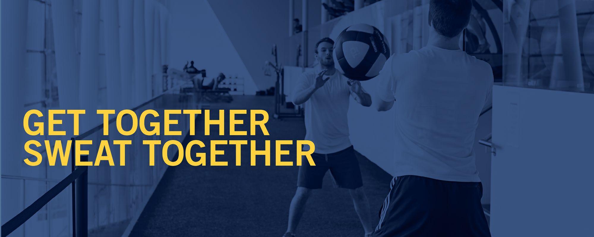 two men exercising with medicine bell with "get together, sweat together" text