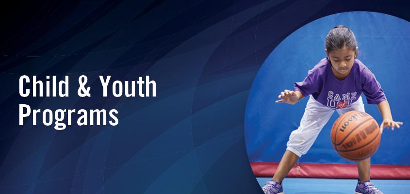 Composite of girl playing basketball with a blue background that reads Child &amp; Youth Programs