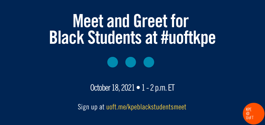 white text on a blue background: meet and greet for Black students at #uoftkpe