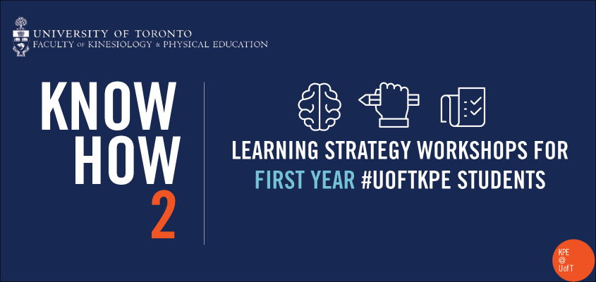 blue text on a white background: know how 2, learning strategy workshops for first year #uoftkpe students