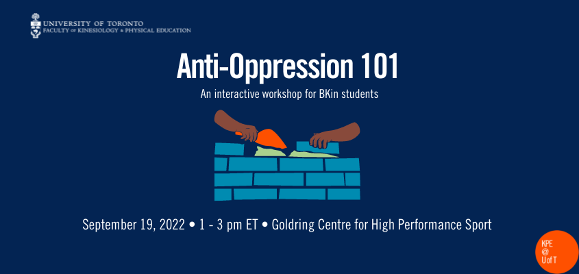 white text on blue background: anti-oppression 101, an interactive workshop for BKin students