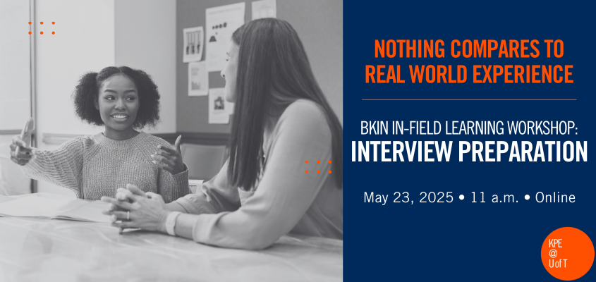 Young student talking with a mentor at a table, title reads "nothing compares to real world experience. BKin in-field learning workshop: interview preparation, May 23, 2025 at 11 a.m. online"
