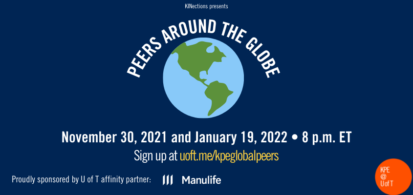 white text on a blue background with illustration of planet earth. Text reads: peers around the globe. sign up at uoft.me/kpeglobalpeers