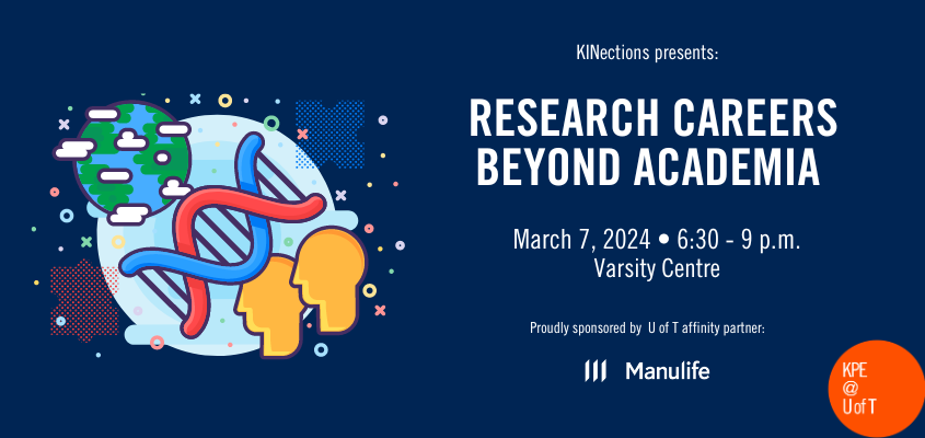 Composite of biology related illustrations with text saying, "Research Careers Beyond Academia: March 7, 2024 from 6:30-9 p.m. in the Varsity Centre, proudly sponsored by Manulife."