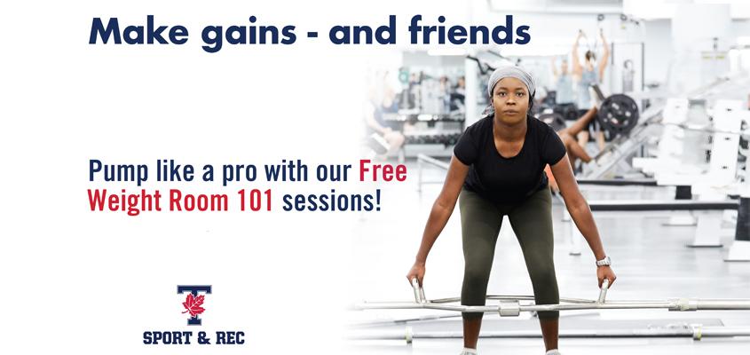 female student in weight room with text that says: make gains and friends, pump like a pro with our free weight room 101 sessions